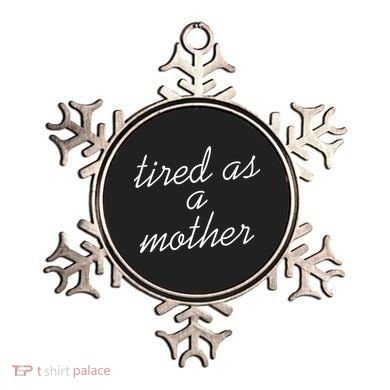Tired As A Mother Script Logo Ornament
