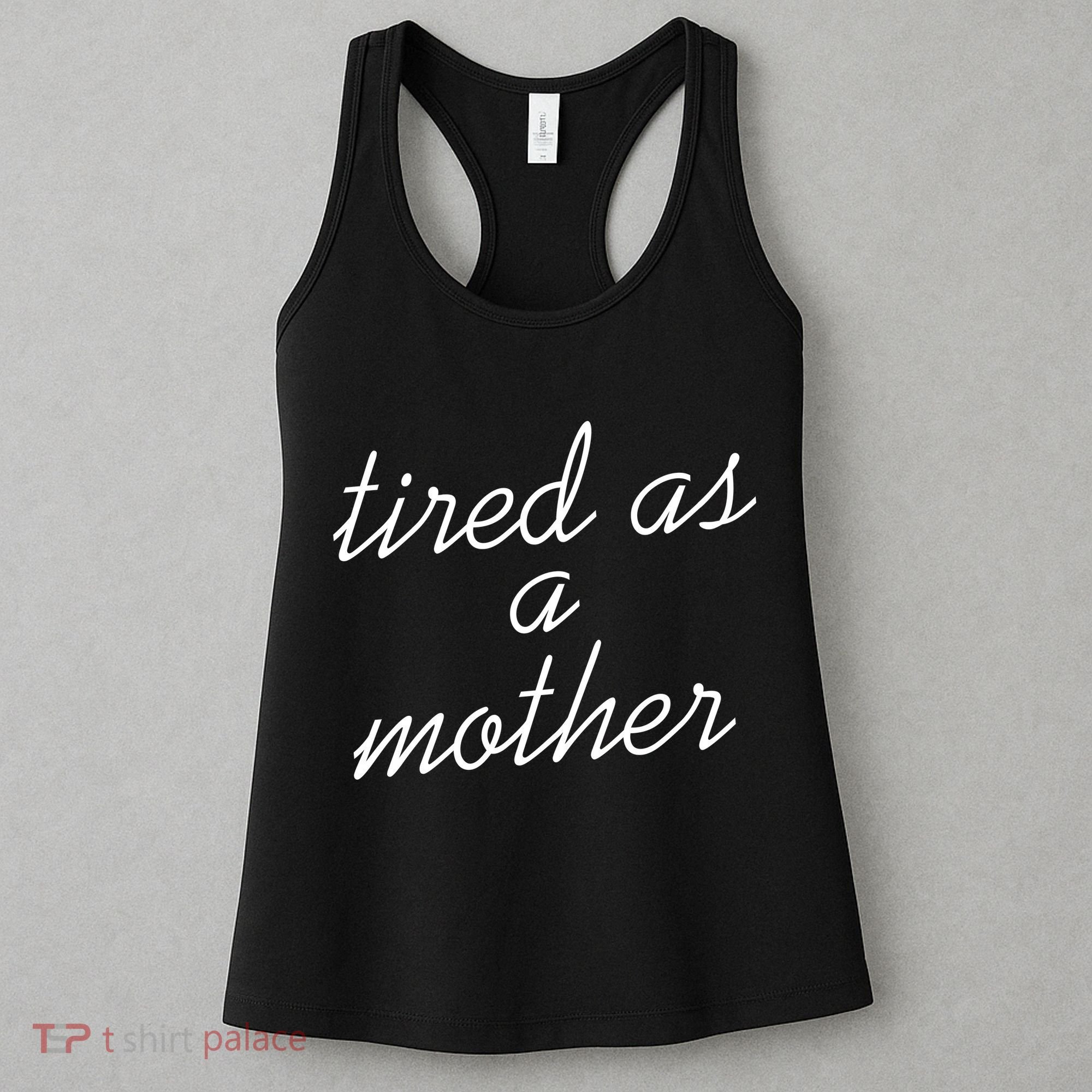 Tired As A Mother Script Logo Women's Tank Top