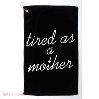 Tired As A Mother Script Logo Golf Towel thumb 0