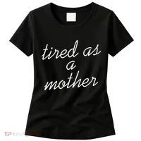 Tired As A Mother Script Logo Women's T-Shirt thumb 0