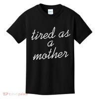Tired As A Mother Script Logo Kids T-Shirt thumb 0