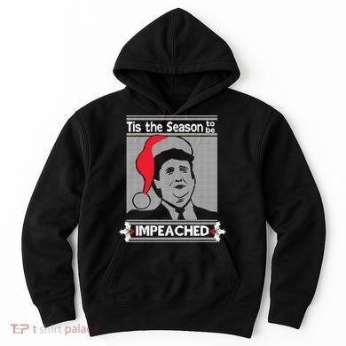 Tis The Season To Be Impeached Ugly Christmas Hoodie
