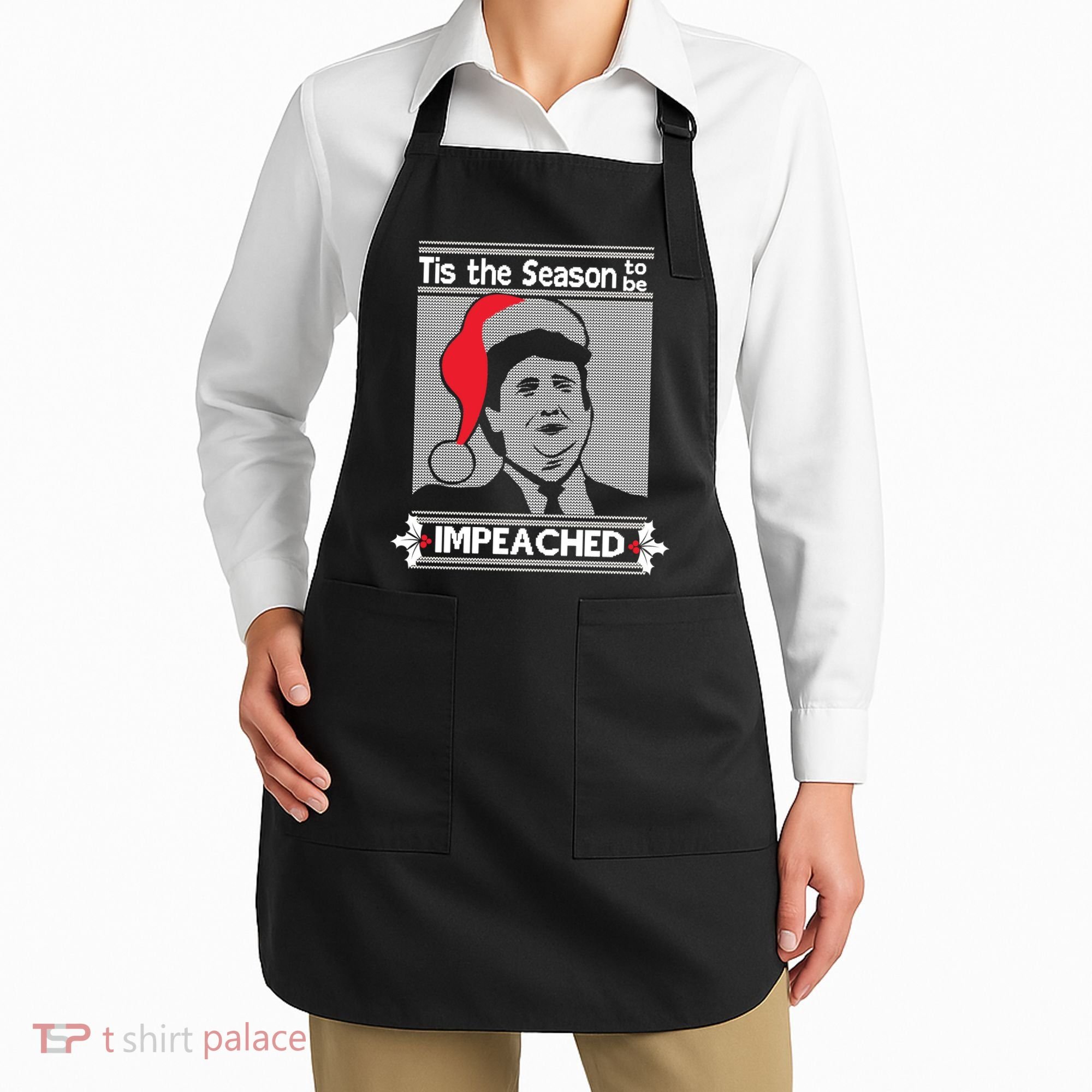 Tis The Season To Be Impeached Ugly Christmas Apron