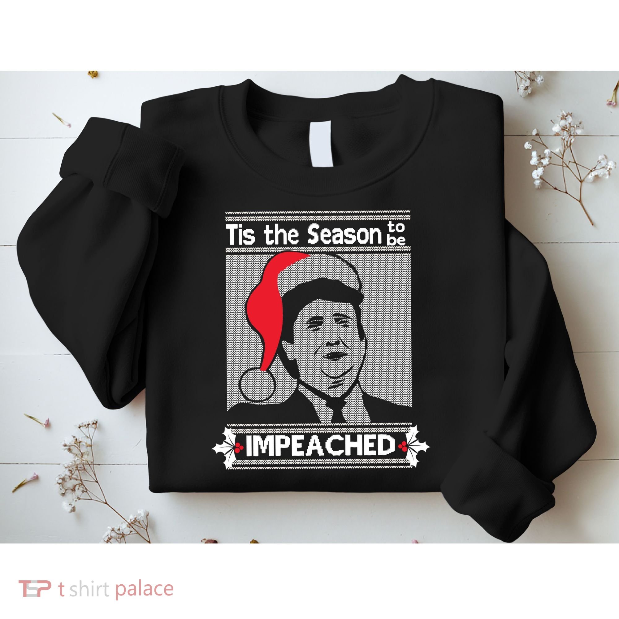 Tis The Season To Be Impeached Ugly Christmas Sweatshirt