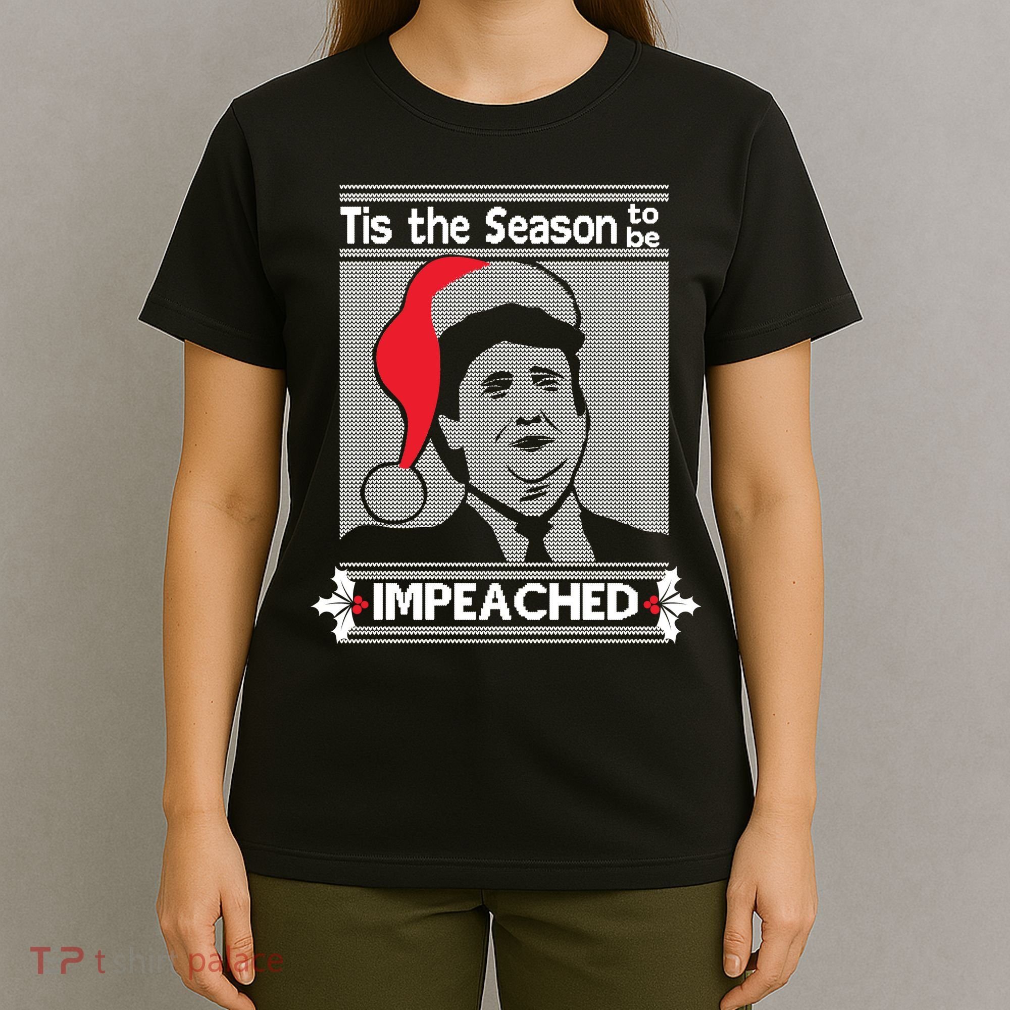 Tis The Season To Be Impeached Ugly Christmas T-Shirt
