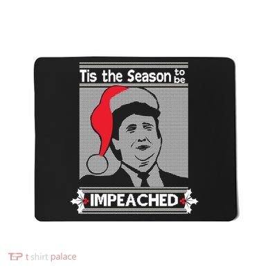 Tis The Season To Be Impeached Ugly Christmas Mousepad