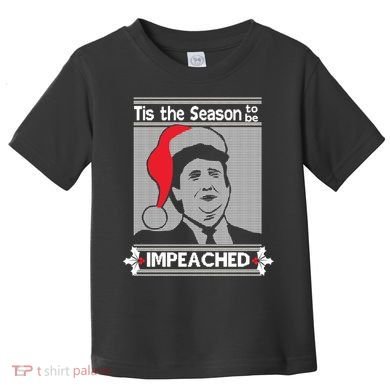 Tis The Season To Be Impeached Ugly Christmas Toddler T-Shirt