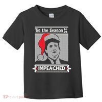 Tis The Season To Be Impeached Ugly Christmas Toddler T-Shirt thumb 0