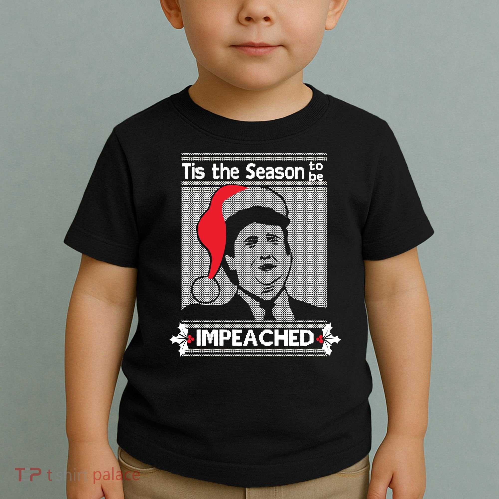 Tis The Season To Be Impeached Ugly Christmas Toddler T-Shirt