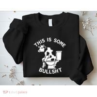 This Is Some Bullshit Sarcastic Bull Funny Sweatshirt thumb 2