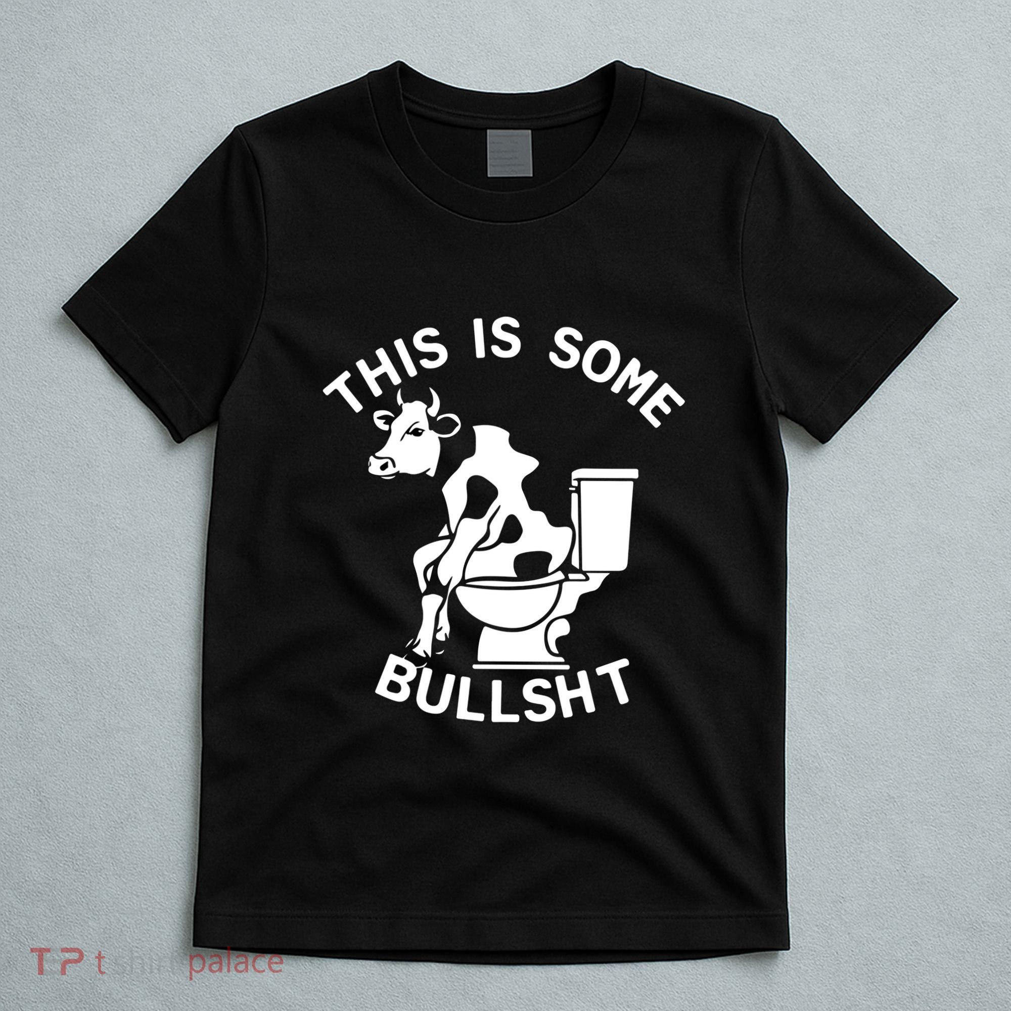 This Is Some Bullshit Sarcastic Bull Funny T-Shirt