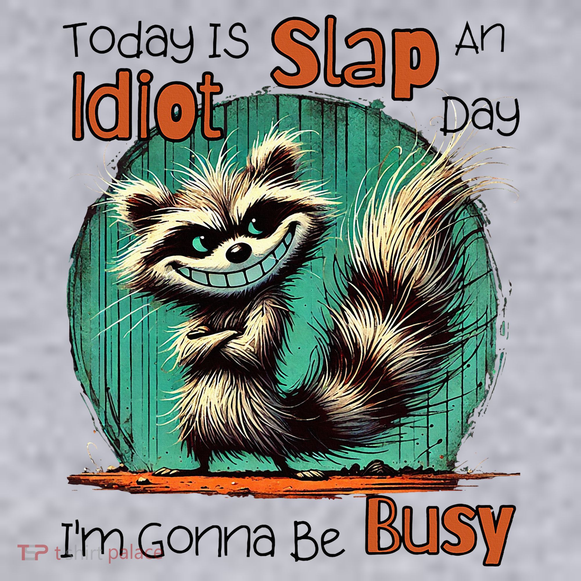 Today Is Slap An Idiot Day IM Gonna Be Busy Women's Sweatshirt