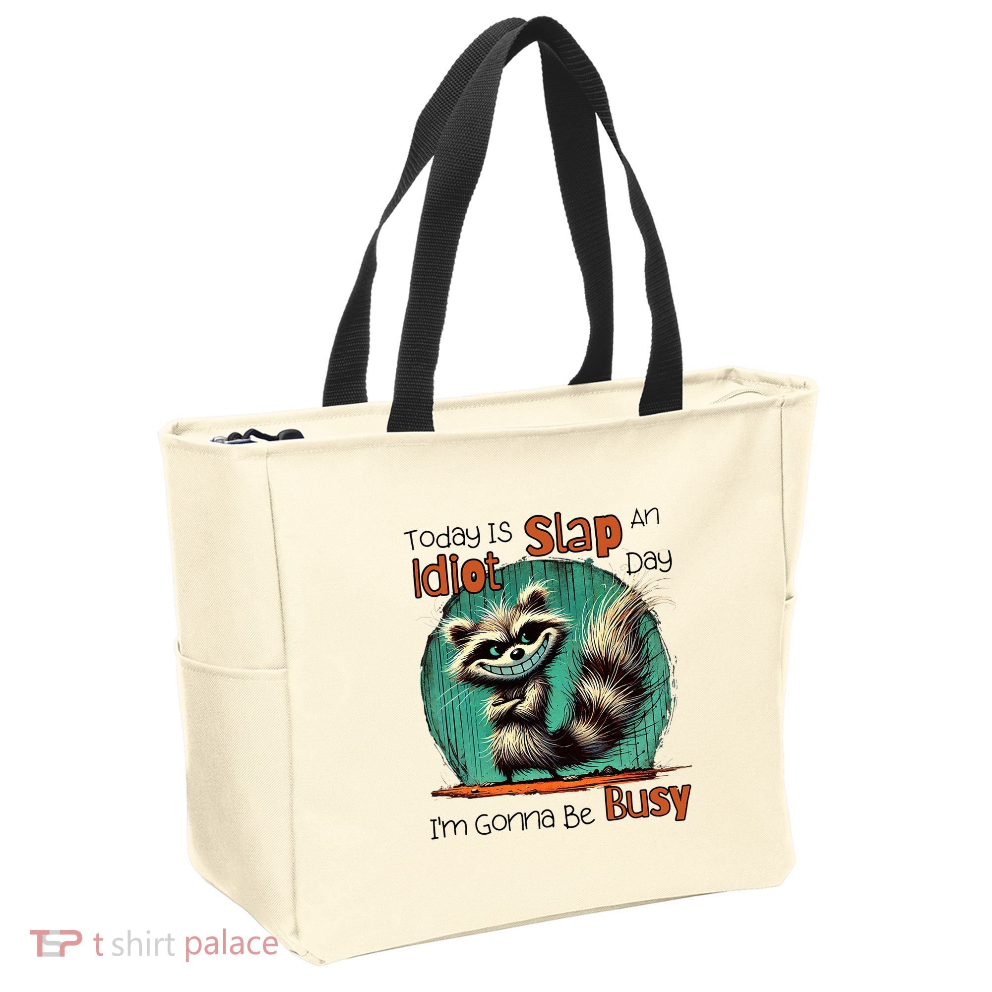Today Is Slap An Idiot Day IM Gonna Be Busy Tote Bag