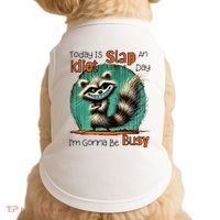 Today Is Slap An Idiot Day IM Gonna Be Busy Doggie Tank thumb 0