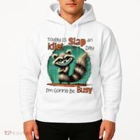 Today Is Slap An Idiot Day IM Gonna Be Busy Hoodie thumb 2