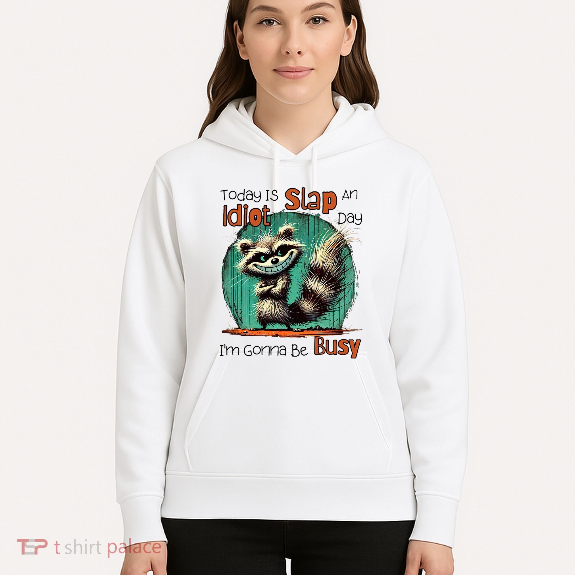 Today Is Slap An Idiot Day IM Gonna Be Busy Hoodie