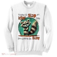 Today Is Slap An Idiot Day IM Gonna Be Busy Sweatshirt thumb 0