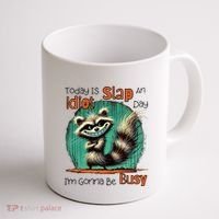Today Is Slap An Idiot Day IM Gonna Be Busy Coffee Mug thumb 1