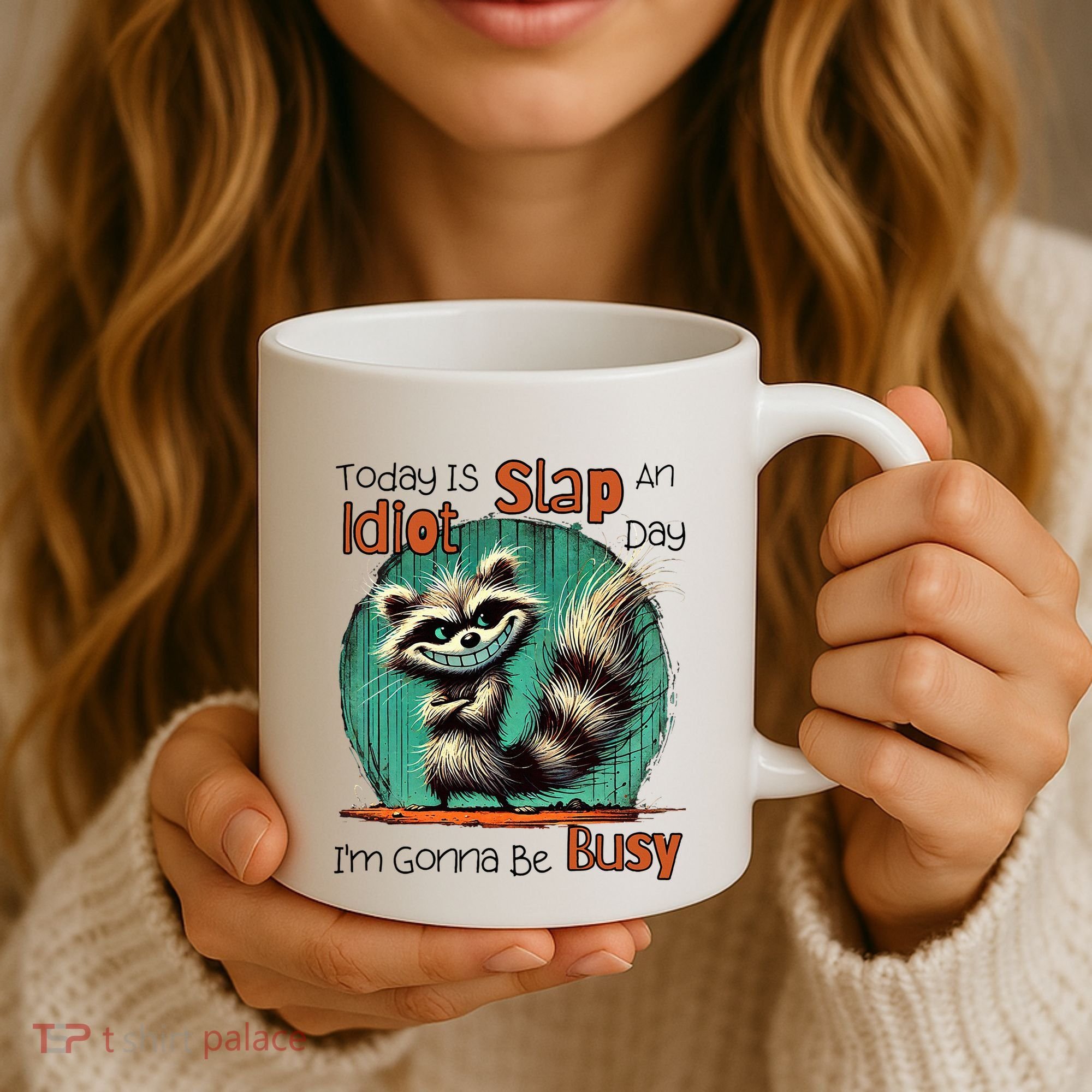 Today Is Slap An Idiot Day IM Gonna Be Busy Coffee Mug