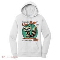Today Is Slap An Idiot Day IM Gonna Be Busy Women's Hoodie thumb 0