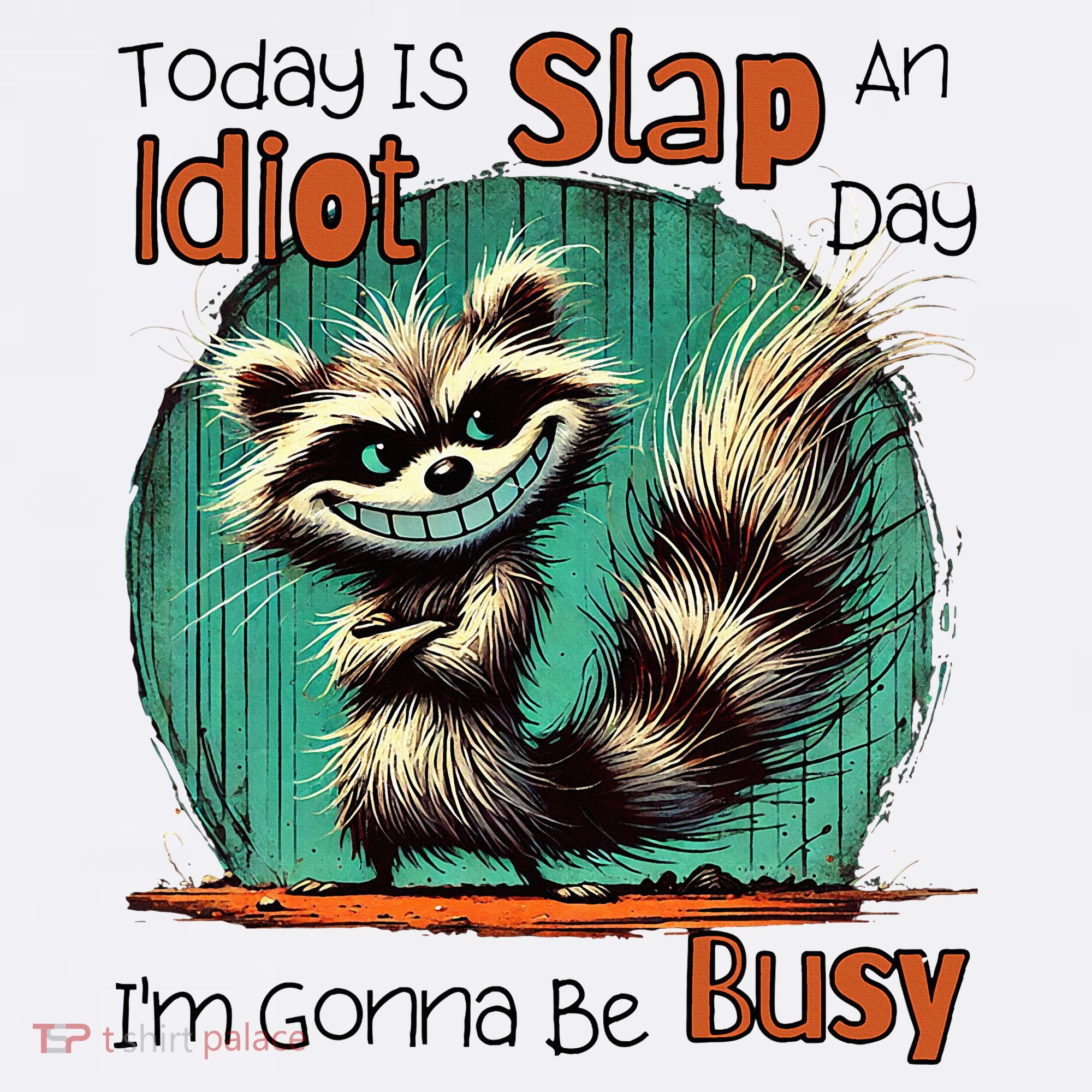 Today Is Slap An Idiot Day IM Gonna Be Busy Women's Hoodie