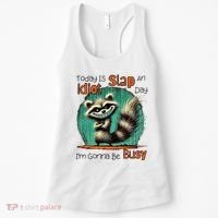 Today Is Slap An Idiot Day IM Gonna Be Busy Women's Tank Top thumb 0