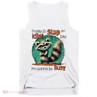 Today Is Slap An Idiot Day IM Gonna Be Busy Tank Top thumb 0