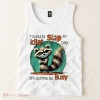 Today Is Slap An Idiot Day IM Gonna Be Busy Tank Top thumb 2