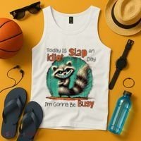 Today Is Slap An Idiot Day IM Gonna Be Busy Tank Top thumb 4