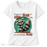 Today Is Slap An Idiot Day IM Gonna Be Busy Women's T-Shirt thumb 0