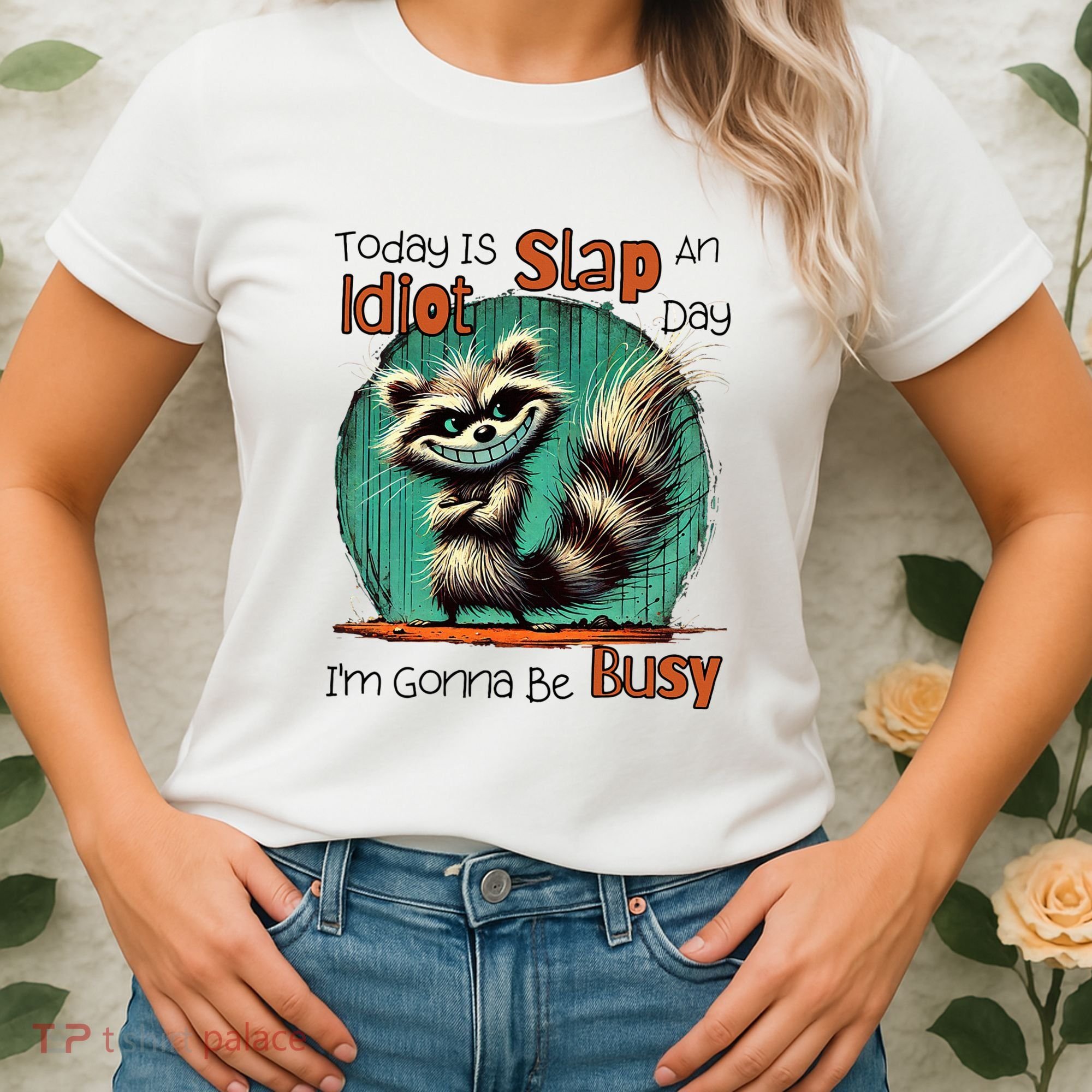 Today Is Slap An Idiot Day IM Gonna Be Busy Women's T-Shirt