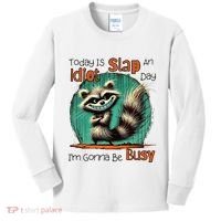 Today Is Slap An Idiot Day IM Gonna Be Busy Kids Long Sleeve Shirt thumb 0