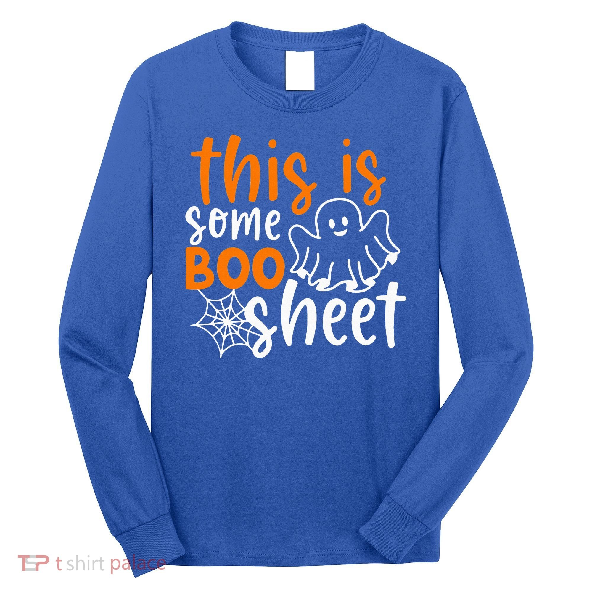 This Is Some Boo Sheet Funny Halloween Ghost Spooky Long Sleeve Shirt