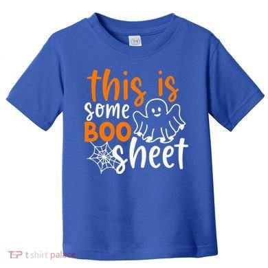 This Is Some Boo Sheet Funny Halloween Ghost Spooky Toddler T-Shirt