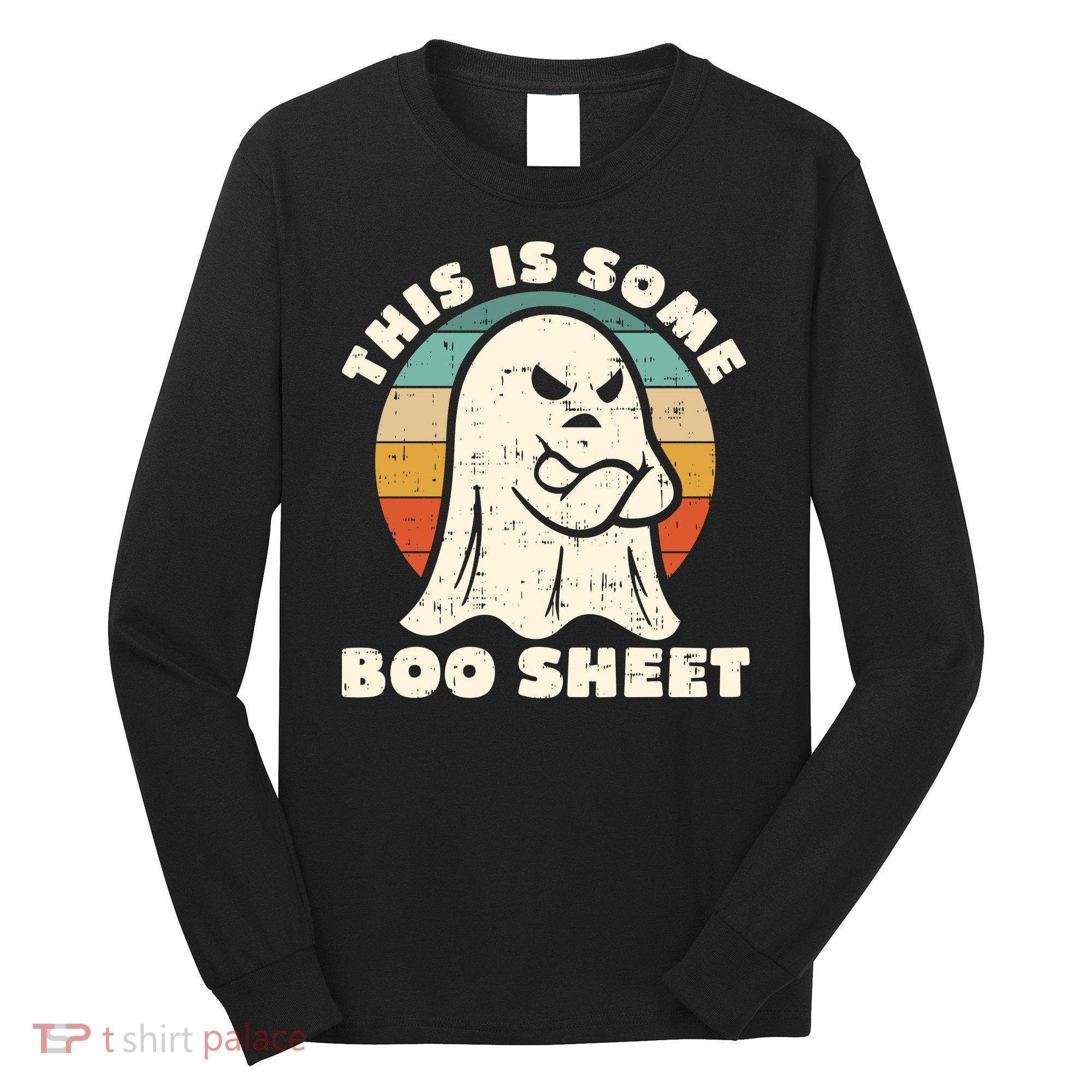 This Is Some Boo Sheet Funny Halloween Costumes Men Women Long Sleeve Shirt