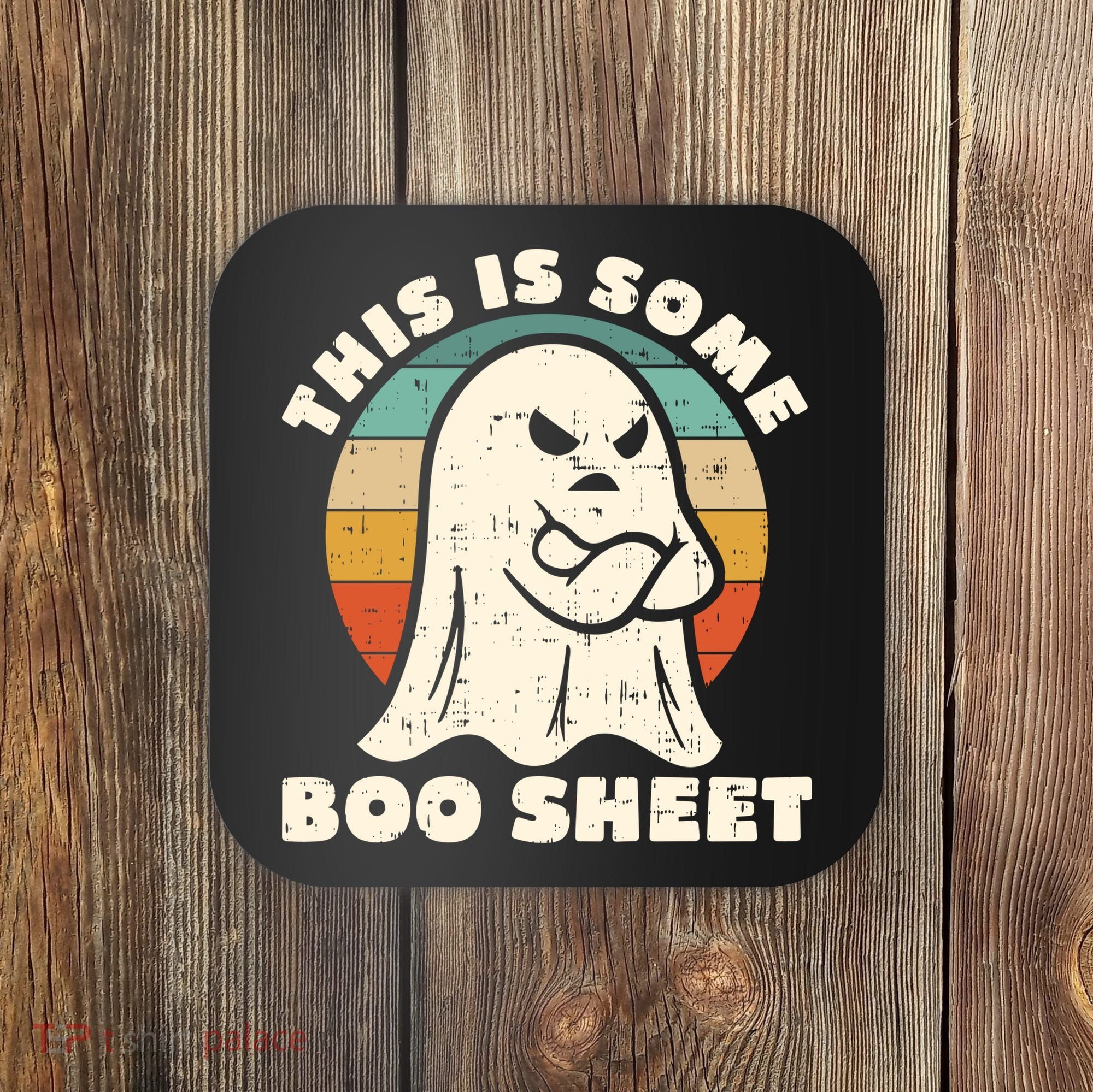 This Is Some Boo Sheet Funny Halloween Costumes Men Women Coaster