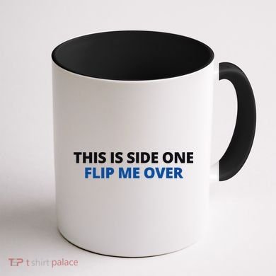 This Is Side One Flip Me Over Coffee Mug back