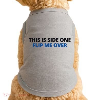 This Is Side One Flip Me Over Doggie Tank