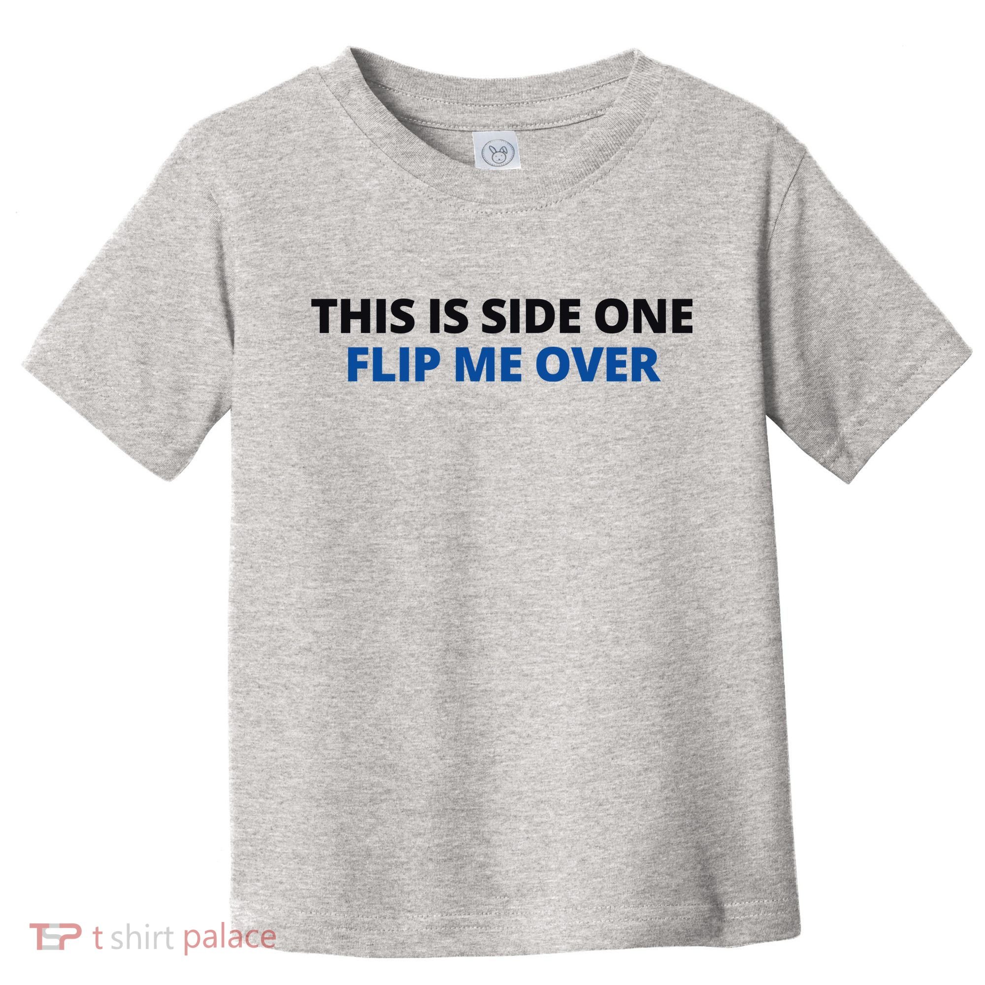 This Is Side One Flip Me Over Toddler T-Shirt