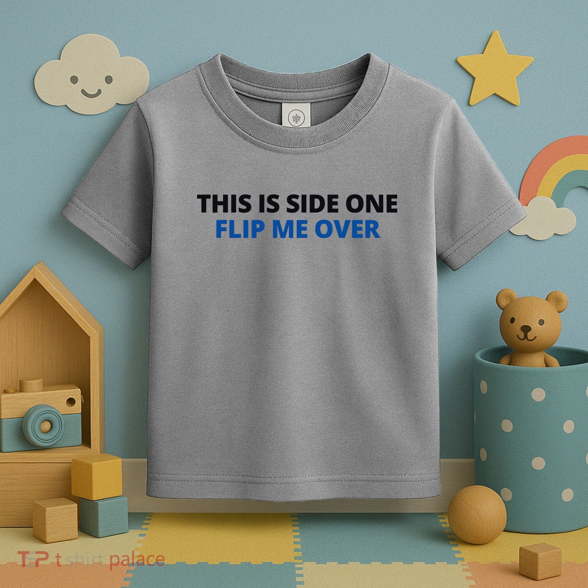 This Is Side One Flip Me Over Toddler T-Shirt
