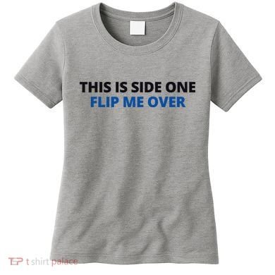 This Is Side One Flip Me Over Women's T-Shirt