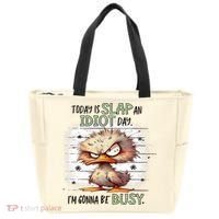 Today Is Slap An Idiot Day IM Gonna Be Busy Tote Bag thumb 0