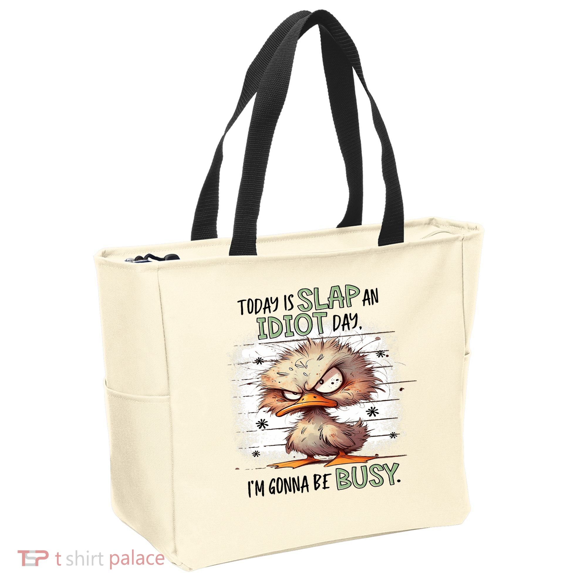 Today Is Slap An Idiot Day IM Gonna Be Busy Tote Bag