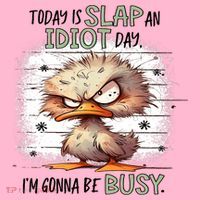 Today Is Slap An Idiot Day IM Gonna Be Busy Coaster thumb 2