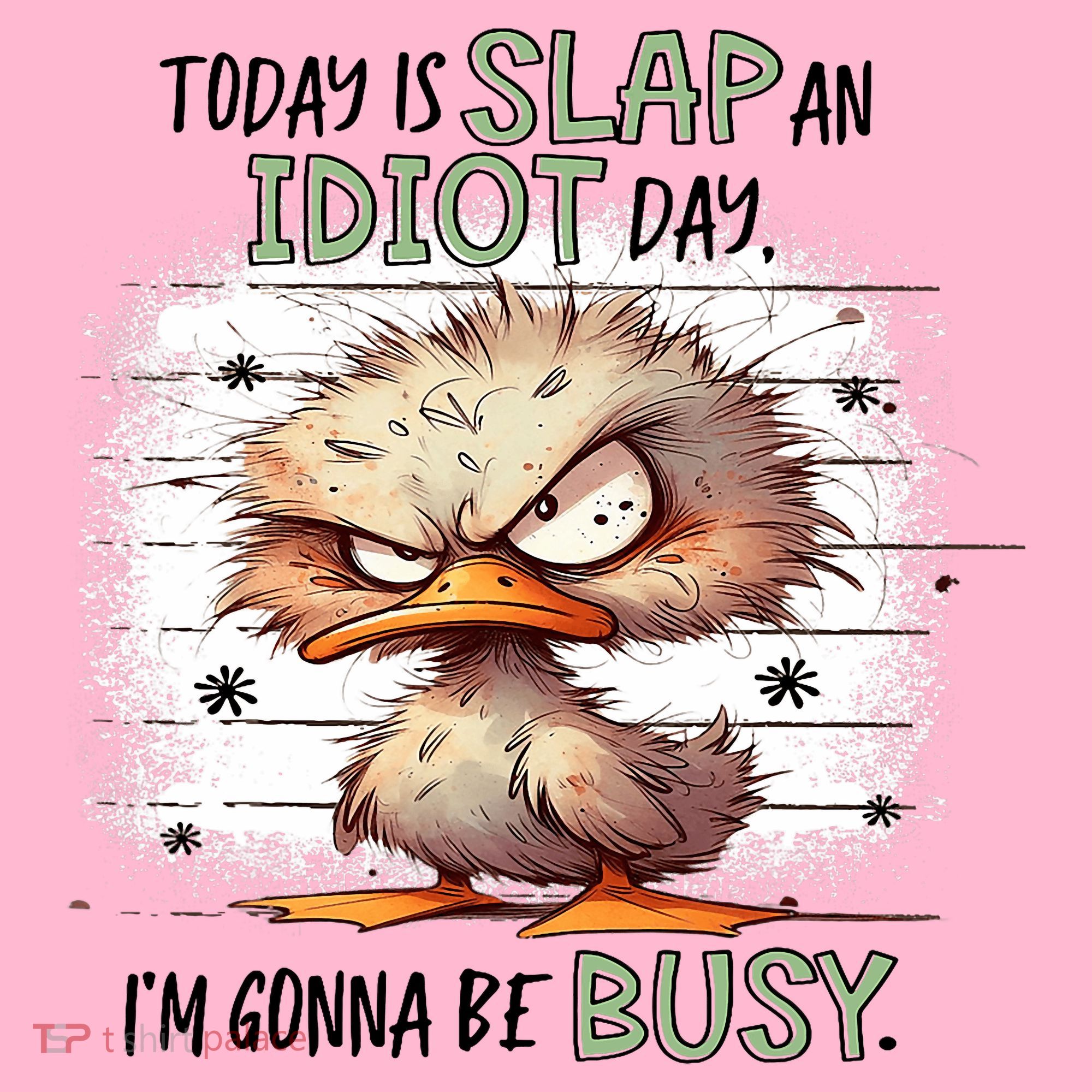 Today Is Slap An Idiot Day IM Gonna Be Busy Coaster