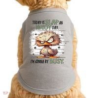 Today Is Slap An Idiot Day IM Gonna Be Busy Doggie Tank thumb 0