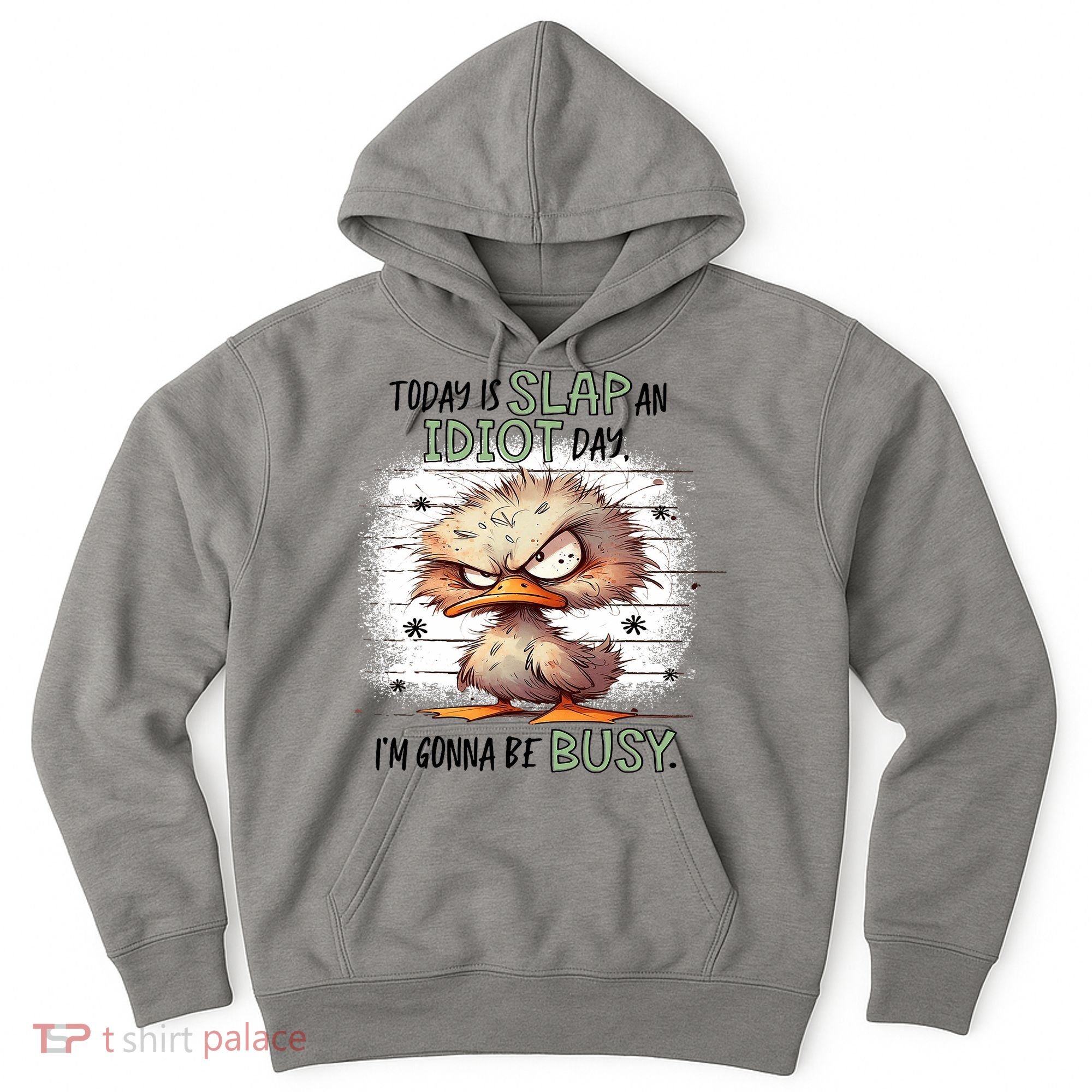 Today Is Slap An Idiot Day IM Gonna Be Busy Hoodie