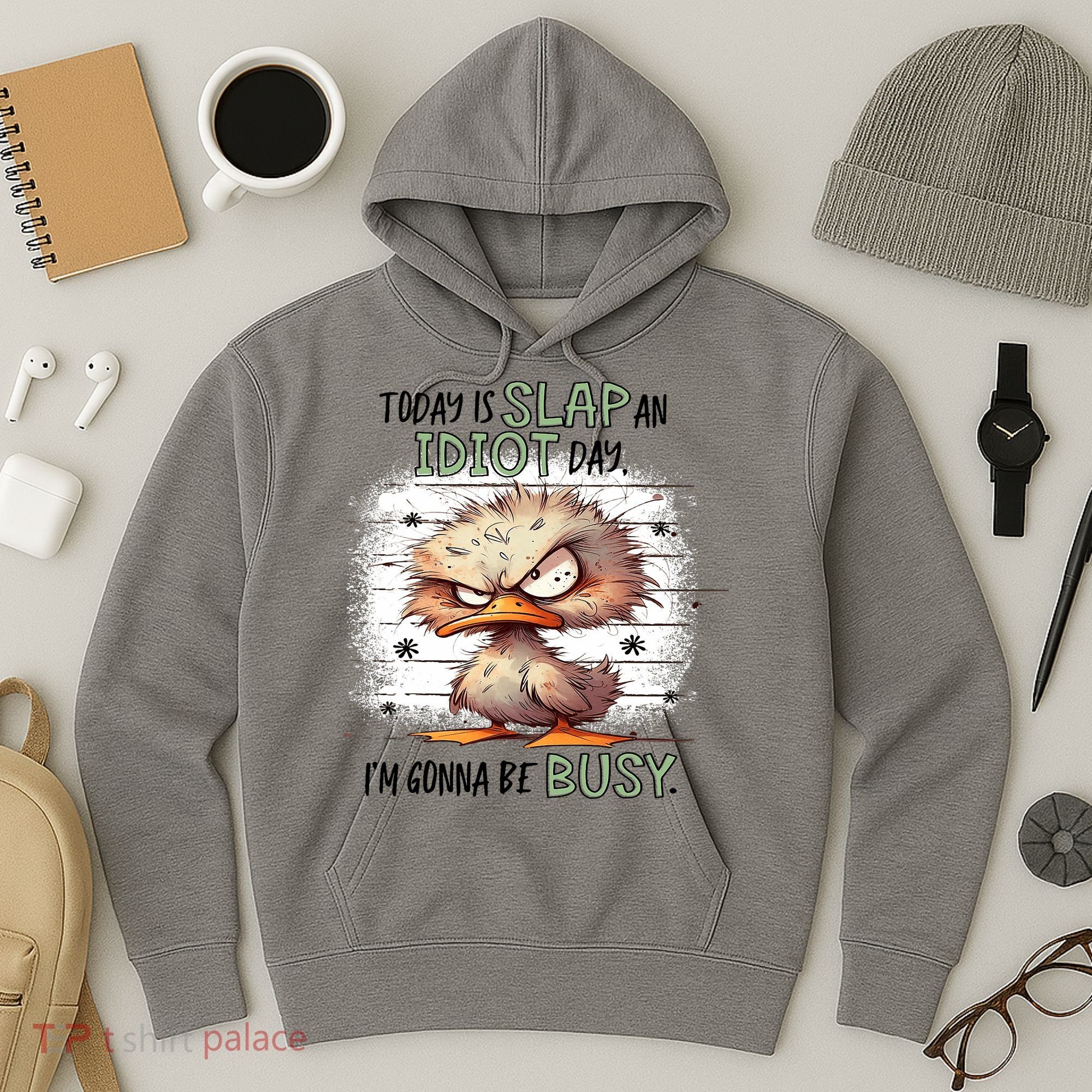 Today Is Slap An Idiot Day IM Gonna Be Busy Hoodie