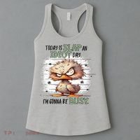 Today Is Slap An Idiot Day IM Gonna Be Busy Women's Tank Top thumb 3