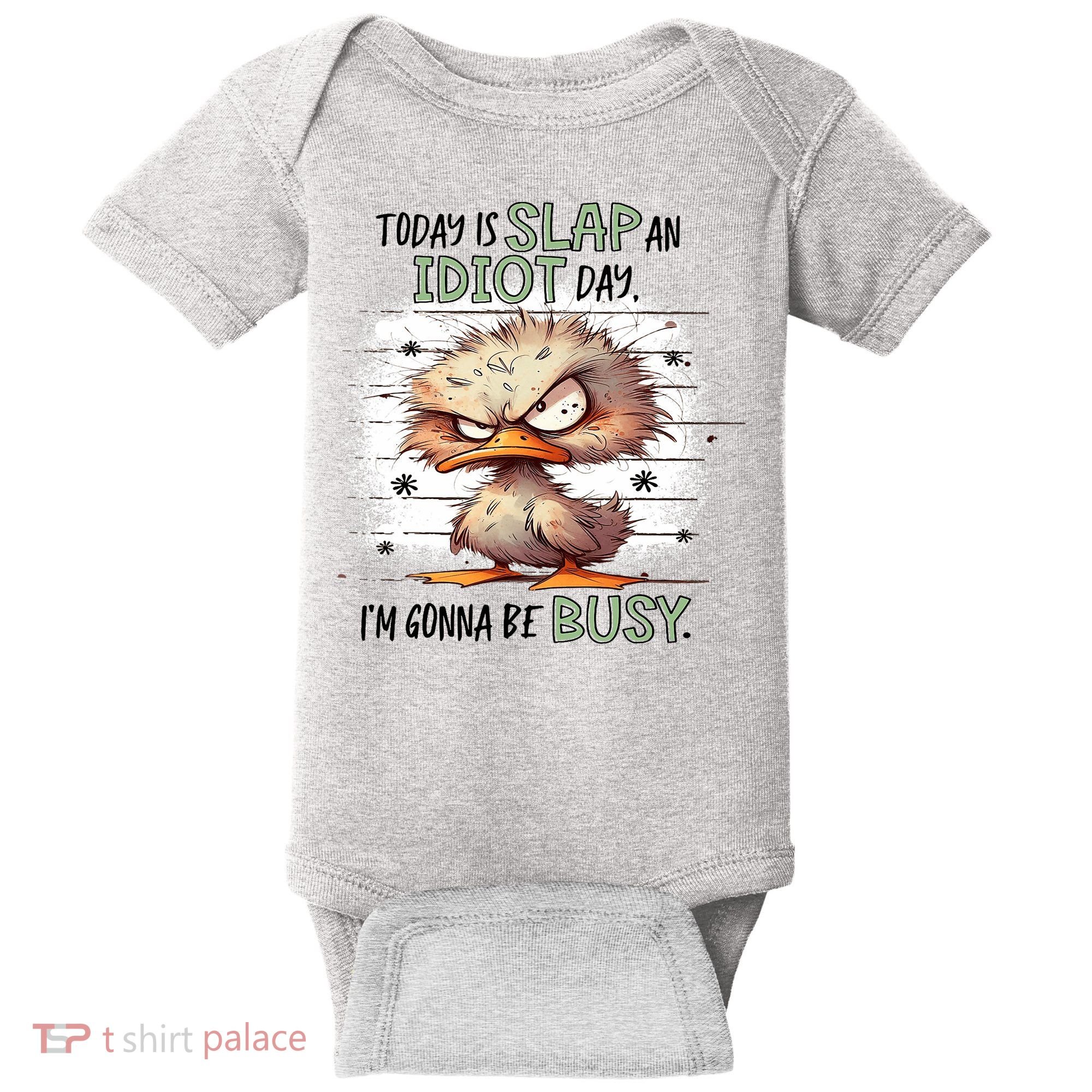 Today Is Slap An Idiot Day IM Gonna Be Busy Baby Bodysuit